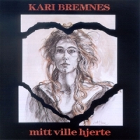 Bremnes, Kari Mitt Ville Hjerte
