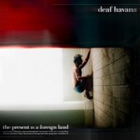 Deaf Havana Present Is A Foreign Land