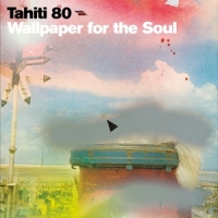 Tahiti 80 Wallpaper For The Soul