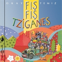 Temiz, Okay Fis Fis Tziganes