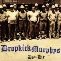 Dropkick Murphys Do Or Die