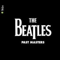 Beatles, The Past Masters (volumes 1 & 2)