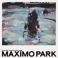 Maximo Park Nature Always Wins
