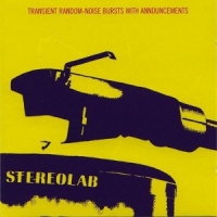 Stereolab Transient Random-noise Bursts With Announcements