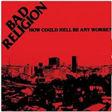 Bad Religion How Could Hell Be Any Worse