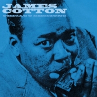 Cotton, James The Chicago Sessions