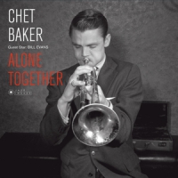 Baker, Chet Guest Star: Bill Evans- Alone Together