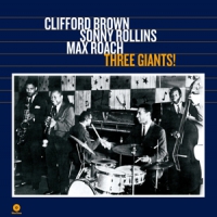 Brown, Clifford & Sonny Rollins/max Roach Three Giants
