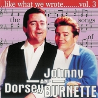 Various (johnny & Dorsey Burnette T Like What We Wrote, Vol. 3