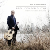 Snyen, Roy Henning Preludes For Guitar