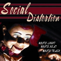 Social Distortion White Light, White Heat, White Trash