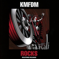 Kmfdm Rocks-milestones Reloaded