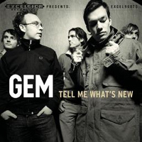 Gem Tell Me What's New