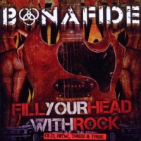 Bonafide Fill Your Head With Rock