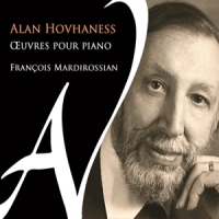 Francois Mardirossian Alan Hovhaness Oeuvres Pour Piano