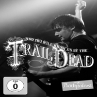 And You Will Know Us By The Trail Of Dead Live At Rockpalast 2009