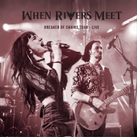 When Rivers Meet Breakers Of Chains Tour Live