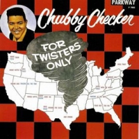 Checker, Chubby For Twisters Only