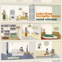 Saint Etienne Tales From Turnpike House