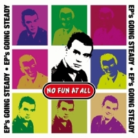 No Fun At All Ep's Going Steady