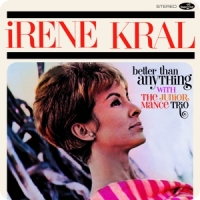 Kral, Irene Better Than Anything -ltd-