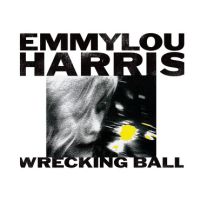Harris, Emmylou Wrecking Ball