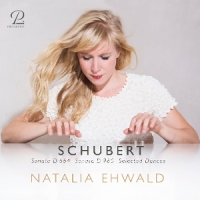 Ehwald, Natalia Schubert: Sonata D664 - Sonata D 960 - Selected Dances