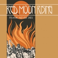 Frank Never Dies Red Moon Rising