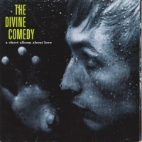 Divine Comedy, The A Short Album About Love