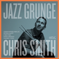 Smith, Chris Jazz Grunge