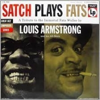 Louis Armstrong And His All-stars Satch Plays Fats  A Tribute To The