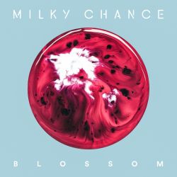 Milky Chance Blossom (limited Edition)