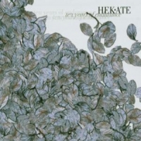 Hekate Ten Years Of Endurance
