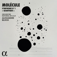 Molecule & Alexandre Bloch & Orchestre National De Lille Molecule: Symphonie No. 1 Quantique
