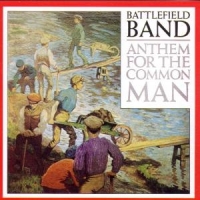 Battlefield Band, The Anthem For The Common Man