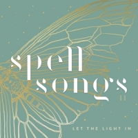 Spell Songs Spell Songs Ii: Let The Light In