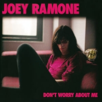 Ramone, Joey Dont Worry About Me