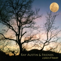 Austin, Ray & Friends A Piece Of Heaven