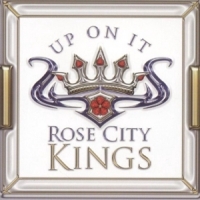 Rose City Kings Up On It