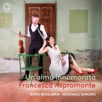 Arsenale Sonoro / Boris Begelman / Francesca Aspromonte Handel: Un'alma Innamorata