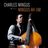 Mingus, Charles Mingus Ah Um