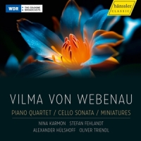Karmon, Nina & Oliver Triendl Vilma Von Webenau: Piano Quartet / Cello Sonata / Minia