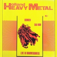 Sad Iron & Seducer Holland Heavy Metal Vol. 1