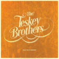 Teskey Brothers, The Half Mile Harvest
