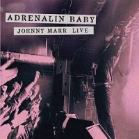 Marr, Johnny Adrenalin Baby