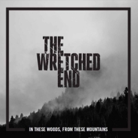 Wretched End In These Woods, From These Mountains