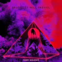 Brutality Will Prevail Misery Sequence