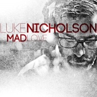 Nicholson, Luke Mad Love