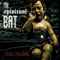 Spiritual Bat Cruel Machine