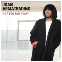 Armatrading, Joan Not Too Far Away